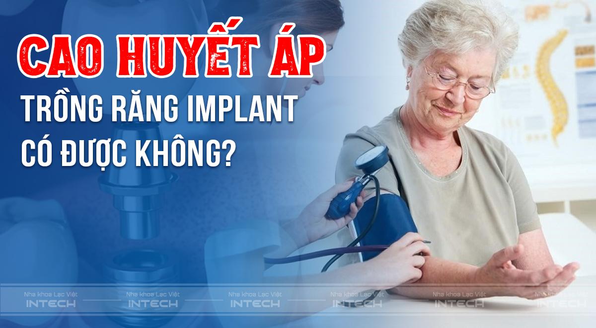 Cao huyết áp có trồng răng được không?