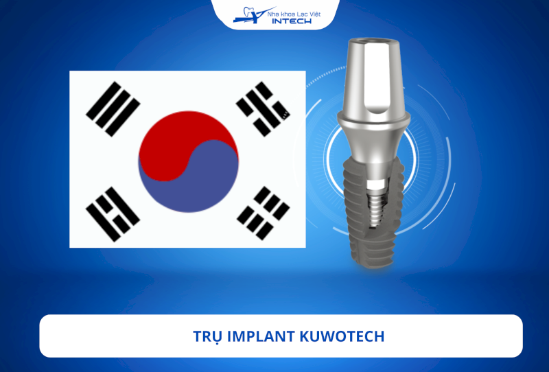 Trụ Implant Kuwotech được nghiên cứu và sản xuất tại Hàn Quốc mang chất lượng tốt và bền vững