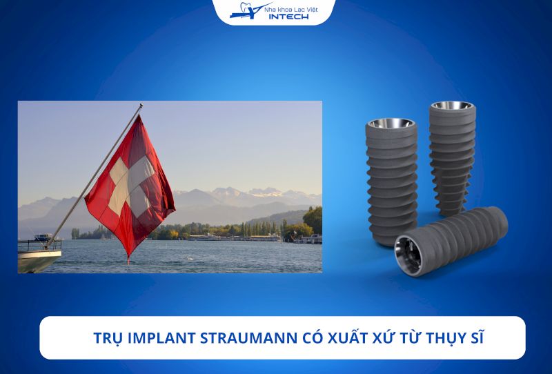 Trụ Implant Straumann có xuất xứ từ Thụy Sĩ, được sản xuất bởi Straumann – tập đoàn hàng đầu thế giới