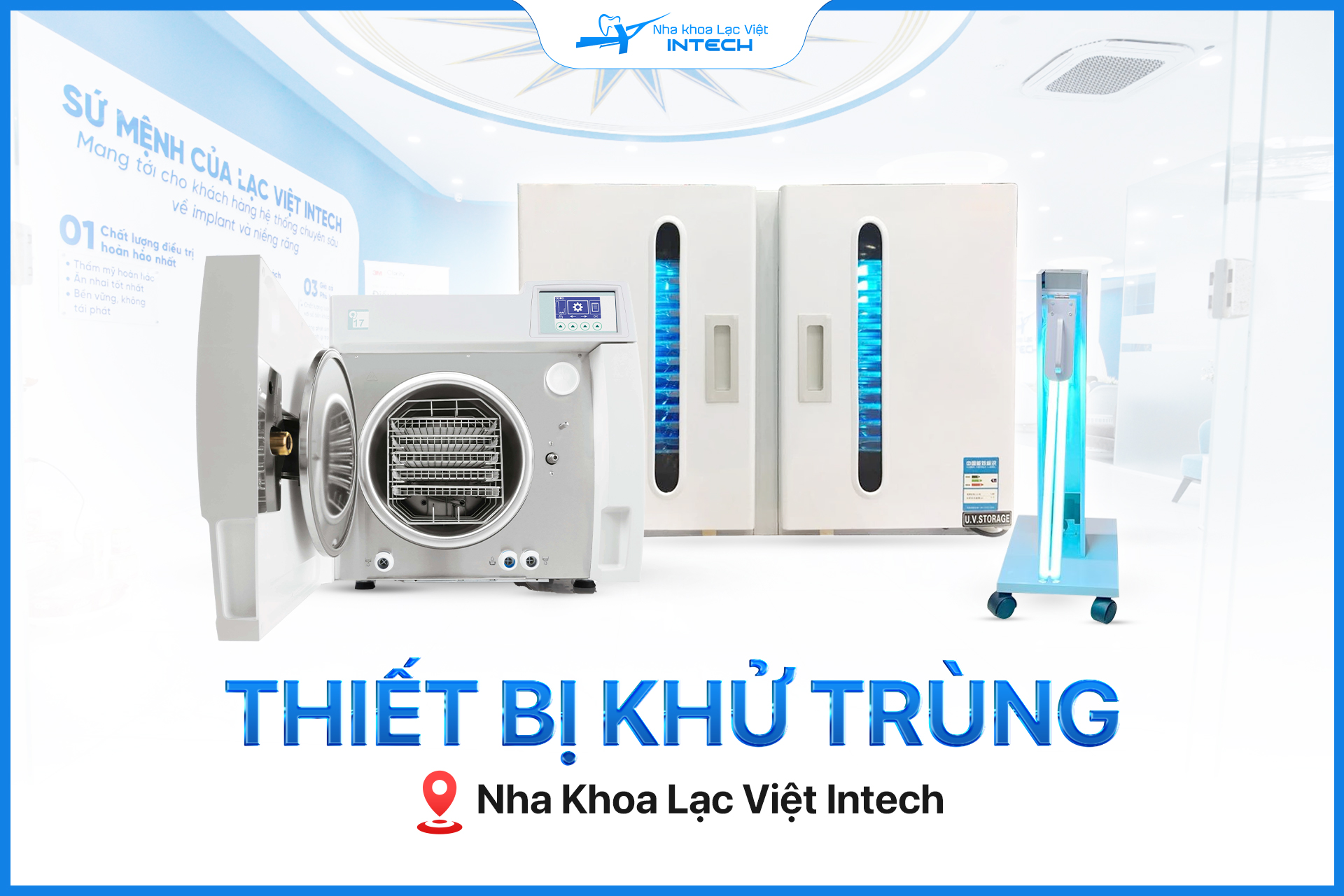 Nha khoa Lạc Việt Intech trang bị các máy móc khử trùng hiện đại, chuẩn y khoa, đảm bảo điều kiện vô trùng trong phẫu thuật