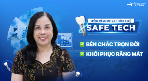 Chuyên gia y khoa nói gì về công nghệ trồng răng Safe Tech? 