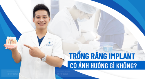 trồng răng giả có ảnh hưởng gì không